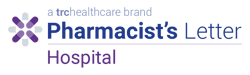 Pharmacist's Letter Hospital | A TRC Healthcare Brand